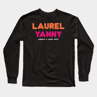 Laurel or Yanny? Long Sleeve T-Shirt